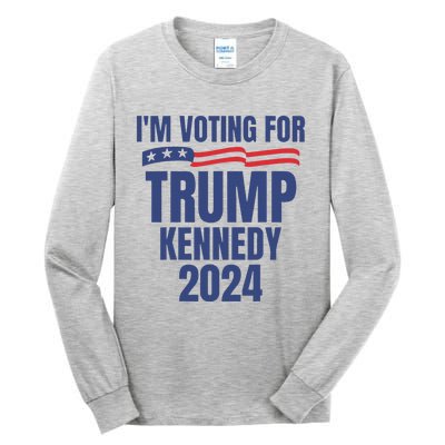 IM Voting For Trump And Kennedy 2024 Tall Long Sleeve T-Shirt