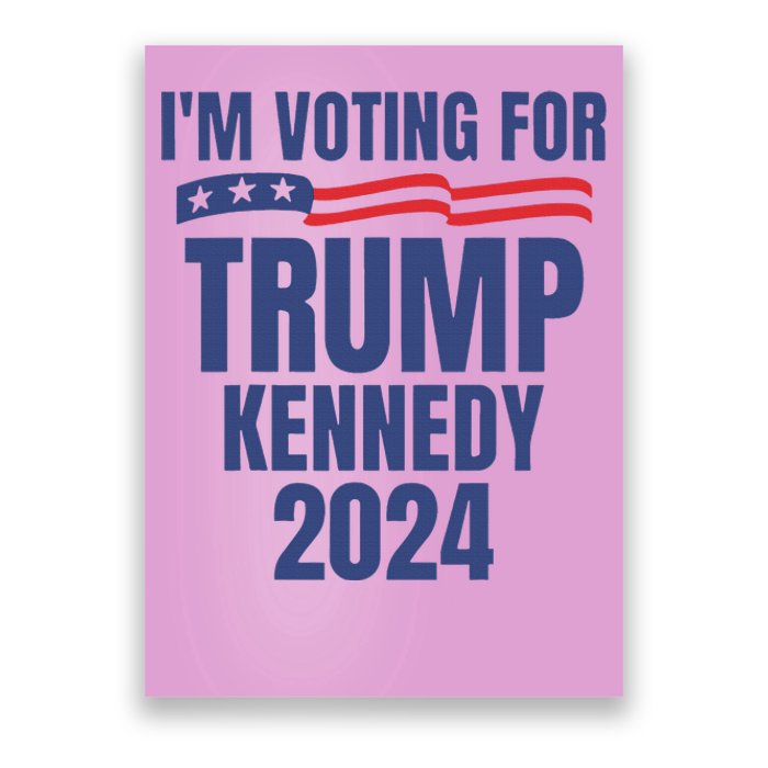 IM Voting For Trump And Kennedy 2024 Poster