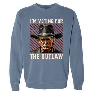 IM Voting For The Outlaw Wanted For President Trump 2024 Garment-Dyed Sweatshirt