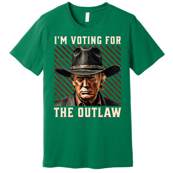 IM Voting For The Outlaw Wanted For President Trump 2024 Premium T-Shirt