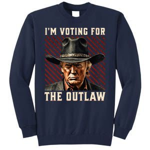 IM Voting For The Outlaw Wanted For President Trump 2024 Tall Sweatshirt