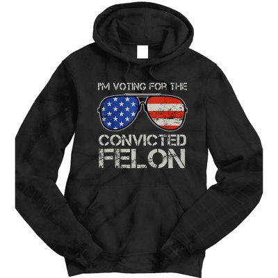 Im Voting For The Convicted Fellon 2024 Us Flag Pro Trump Tie Dye Hoodie