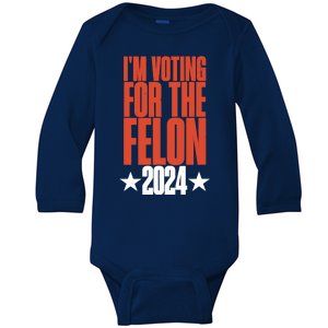 IM Voting For Felon Conviction Baby Long Sleeve Bodysuit