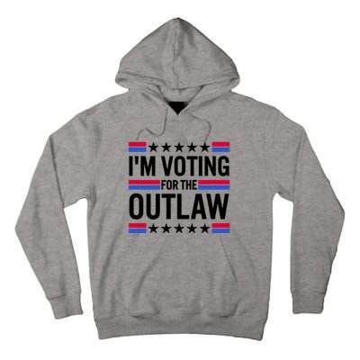 Im Voting For The Outlaw Funny Trump Tall Hoodie