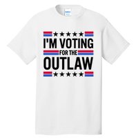 Im Voting For The Outlaw Funny Trump Tall T-Shirt