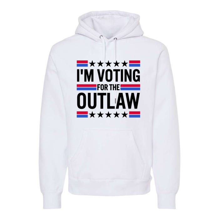 Im Voting For The Outlaw Funny Trump Premium Hoodie