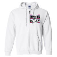 Im Voting For The Outlaw Funny Trump Full Zip Hoodie