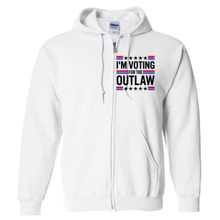 Im Voting For The Outlaw Funny Trump Full Zip Hoodie