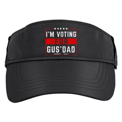 IM Voting For Gus Dad Vote Harris Walz 2024 Pres And Vice Adult Drive Performance Visor