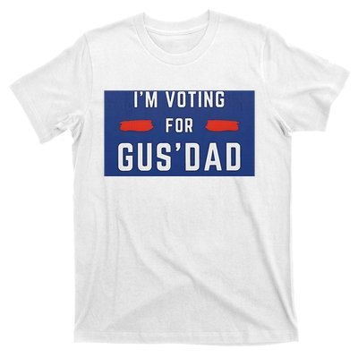 Im Voting For Gus Dad T-Shirt