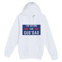 Im Voting For Gus Dad Premium Pullover Hoodie