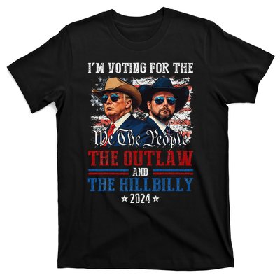 IM Voting For The Outlaw And The Hillbilly Trump Vance 2024 T-Shirt