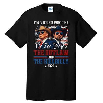 IM Voting For The Outlaw And The Hillbilly Trump Vance 2024 Tall T-Shirt