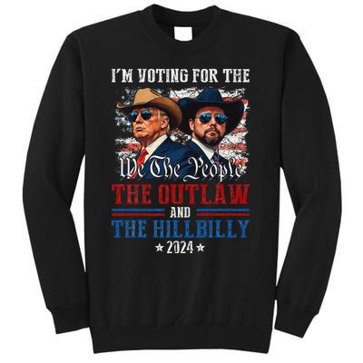 IM Voting For The Outlaw And The Hillbilly Trump Vance 2024 Tall Sweatshirt