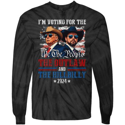 IM Voting For The Outlaw And The Hillbilly Trump Vance 2024 Tie-Dye Long Sleeve Shirt