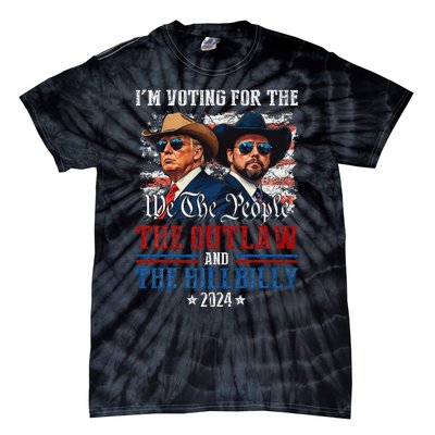 IM Voting For The Outlaw And The Hillbilly Trump Vance 2024 Tie-Dye T-Shirt