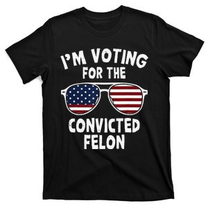 IM Voting For The Convicted Felon Funny Retro Us Sunglasses T-Shirt