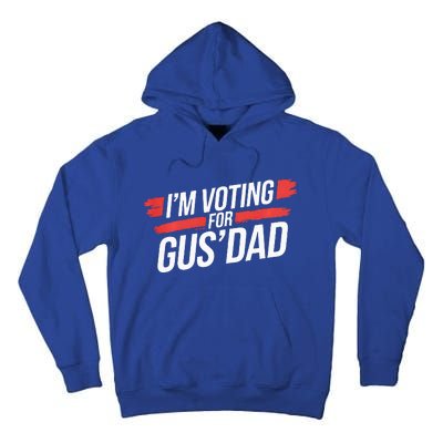 IM Voting For Gus Dad Harris Walz Tall Hoodie