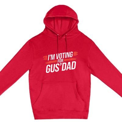 IM Voting For Gus Dad Harris Walz Premium Pullover Hoodie