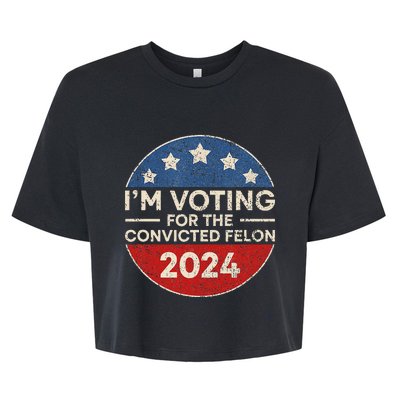 IM Voting For The Convicted Felon Funny Trump 2024 Election Bella+Canvas Jersey Crop Tee