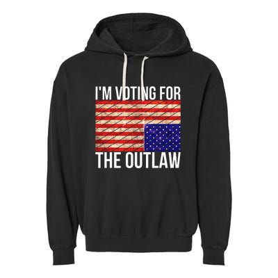 IM Voting For The Outlaw President Funny Election Garment-Dyed Fleece Hoodie