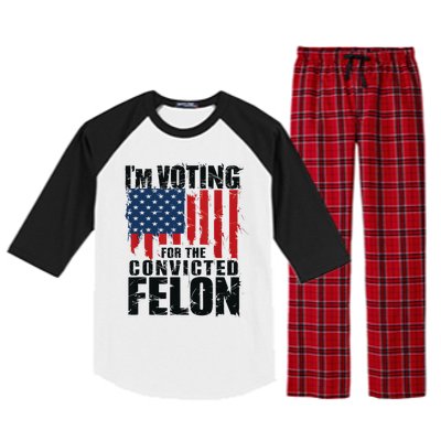 IM Voting For The Convicted Felon Funny Pro Trump 2024 Raglan Sleeve Pajama Set