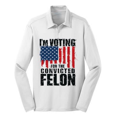 IM Voting For The Convicted Felon Funny Pro Trump 2024 Silk Touch Performance Long Sleeve Polo