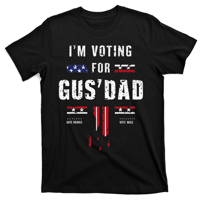 IM Voting For Gus Dad T-Shirt