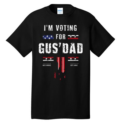 IM Voting For Gus Dad Tall T-Shirt