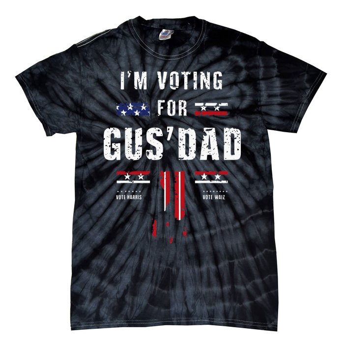 IM Voting For Gus Dad Tie-Dye T-Shirt