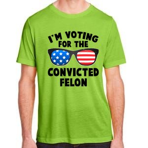 Im Voting For The Convicted Felon Trump Adult ChromaSoft Performance T-Shirt