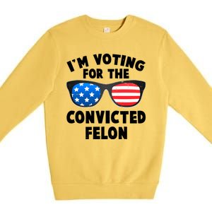 Im Voting For The Convicted Felon Trump Premium Crewneck Sweatshirt