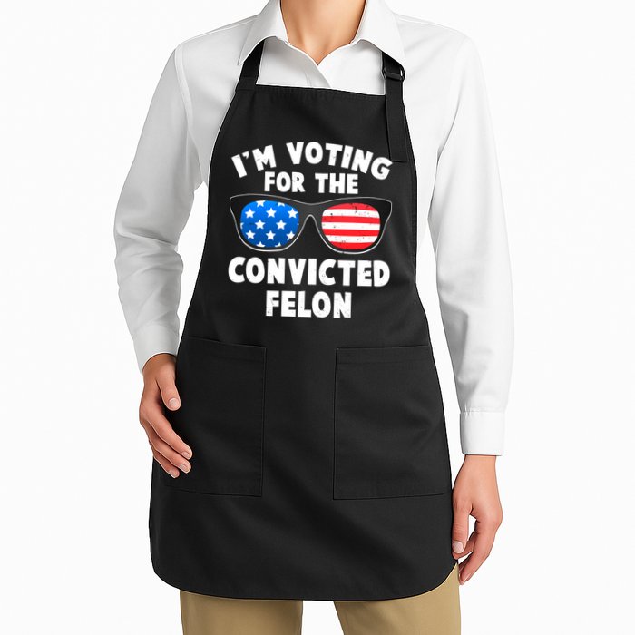 Im Voting For The Convicted Felon Trump Apron