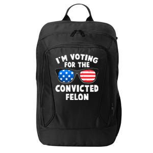 Im Voting For The Convicted Felon Trump City Backpack