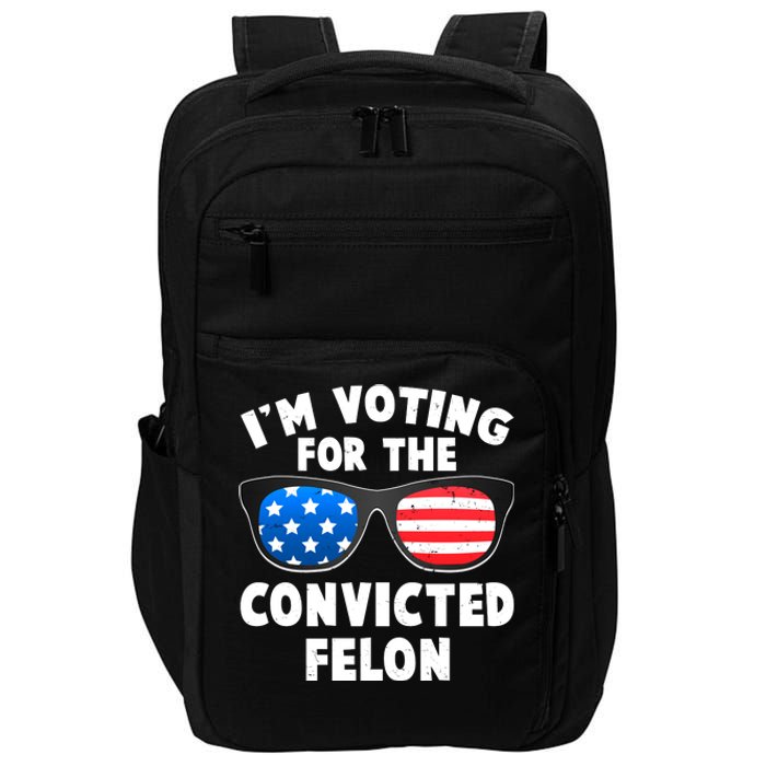 Im Voting For The Convicted Felon Trump Impact Tech Backpack