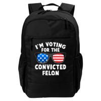 Im Voting For The Convicted Felon Trump Daily Commute Backpack