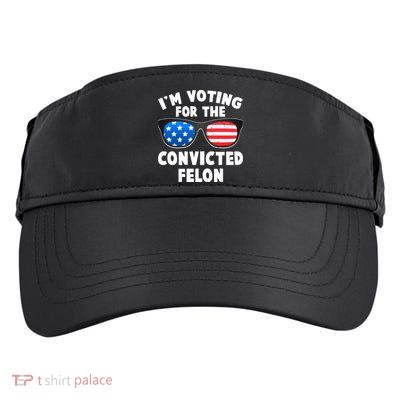 Im Voting For The Convicted Felon Trump Adult Drive Performance Visor