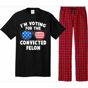 Im Voting For The Convicted Felon Trump Pajama Set