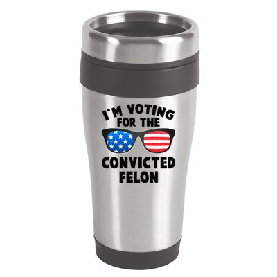 Im Voting For The Convicted Felon Trump 16oz Travel Tumbler