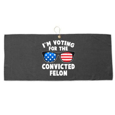 Im Voting For The Convicted Felon Trump Large Microfiber Waffle Golf Towel