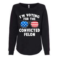 Im Voting For The Convicted Felon Trump Womens California Wash Sweatshirt