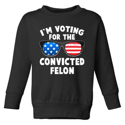 Im Voting For The Convicted Felon Trump Toddler Sweatshirt