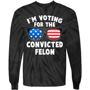 Im Voting For The Convicted Felon Trump Tie-Dye Long Sleeve Shirt