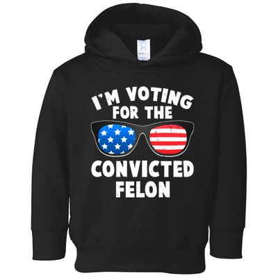 Im Voting For The Convicted Felon Trump Toddler Hoodie