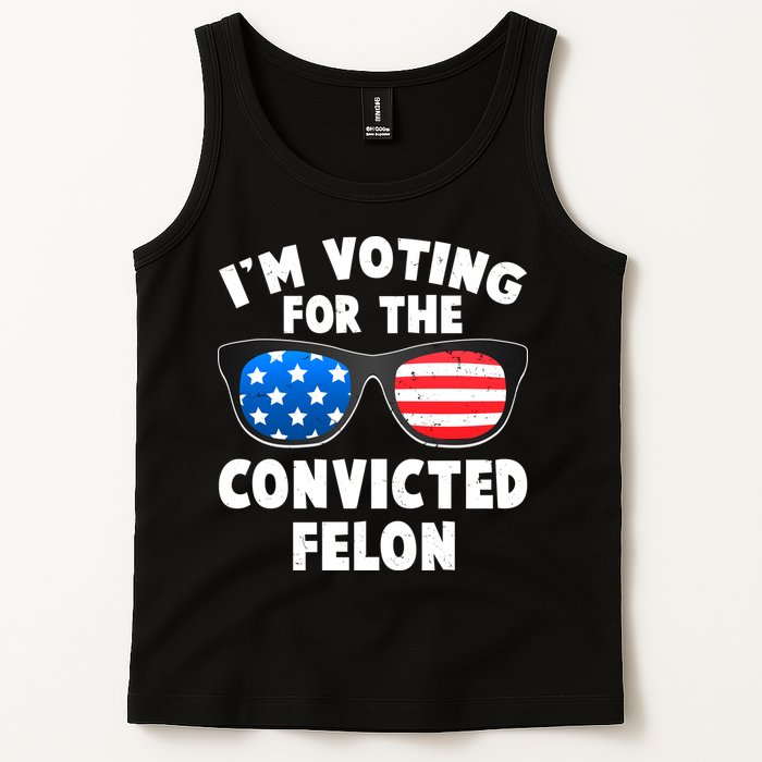Im Voting For The Convicted Felon Trump Tank Top