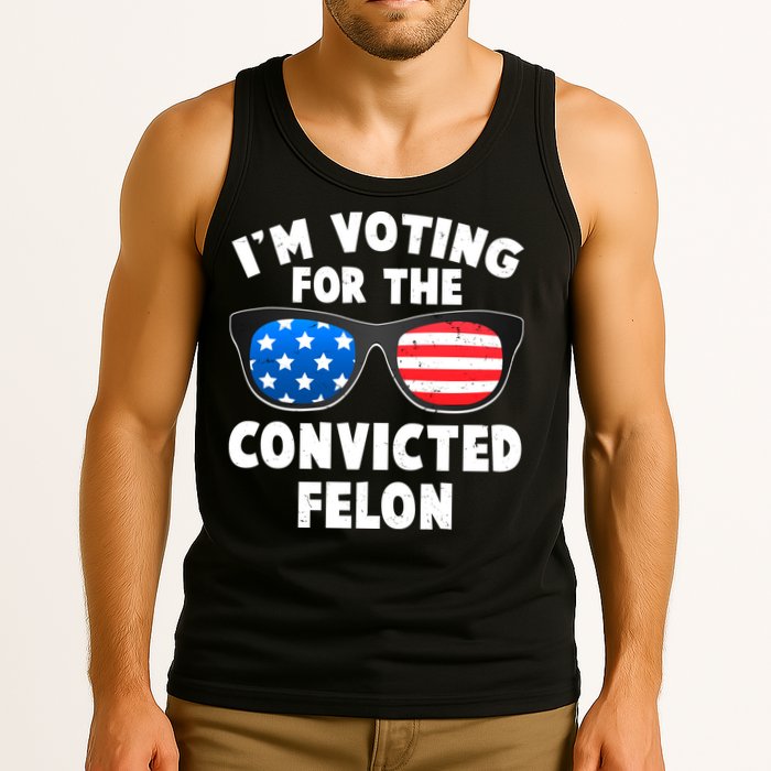 Im Voting For The Convicted Felon Trump Tank Top