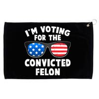 Im Voting For The Convicted Felon Trump Grommeted Golf Towel