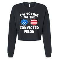 Im Voting For The Convicted Felon Trump Cropped Pullover Crew