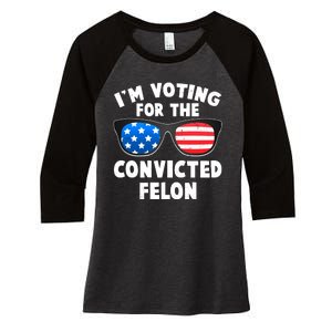 Im Voting For The Convicted Felon Trump Women's Tri-Blend 3/4-Sleeve Raglan Shirt