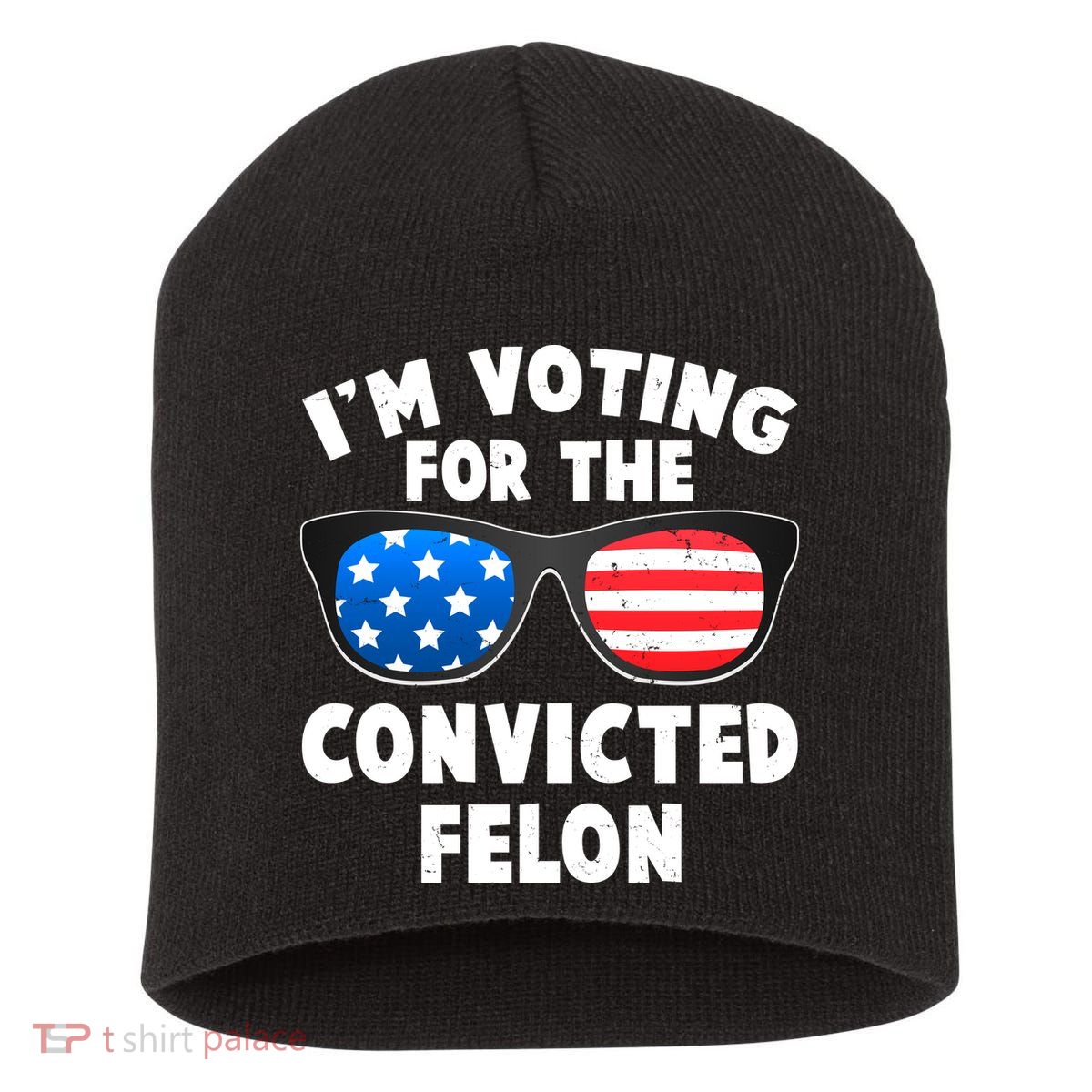 Im Voting For The Convicted Felon Trump Short Acrylic Beanie